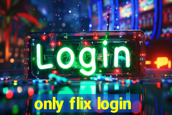 only flix login